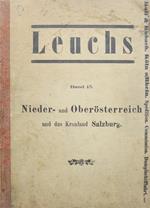 Adressbuch aller Länder der Erde der Kaufleute, Fabrikanten, Gewerbetreibenden, Gutsbesitzer etc. etc. zugleich Handelsgeographie, Produkten- und Fabrikanten-Bezugsangabe: Leuchs: Band 15: Nieder- und Oberösterreich und das Kronland Salzburg. 8te Ausgabe: