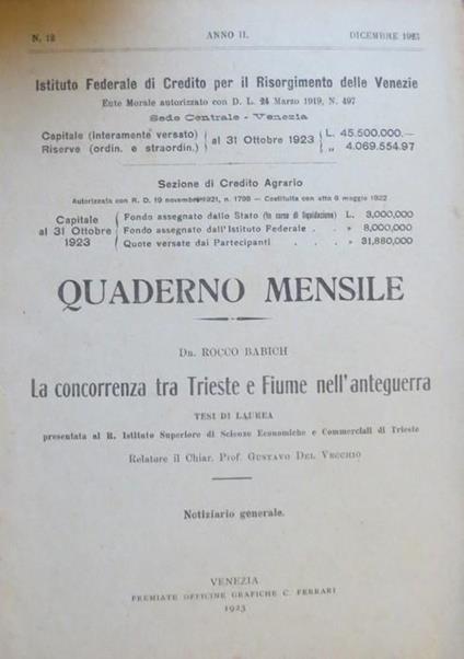 La concorrenza tra Trieste e Fiume nell’anteguerra: tesi di laurea presentata al R. Istituto superiore di scienze economiche e commerciali di Trieste. Quaderno mensile, Istituto federale di credito per il Risorgimento delle Venezie, a. 2 (1923), n. 12 - Rocco Babich - copertina