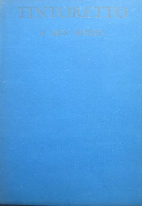 Tintoretto a San Rocco. Con note storiche di Mario Brunetti - Rodolfo Pallucchini - copertina