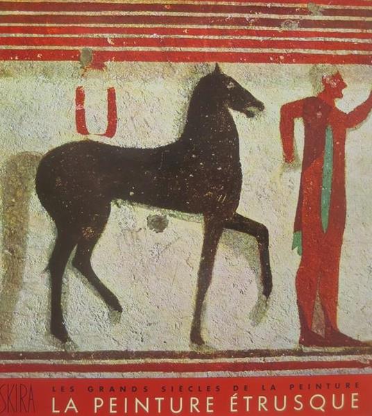 La peinture étrusque. Les grands siècles de la peinture - Massimo Pallottino - copertina