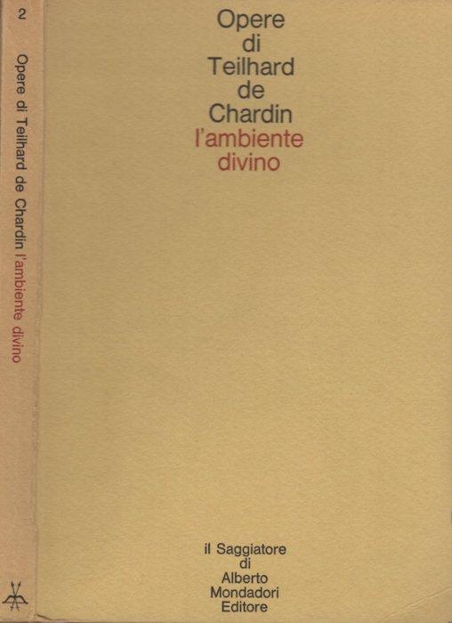 L' ambiente divino: saggio di vita interiore. Traduzione di Aldo Daverio. Opere 2.\r<br>
