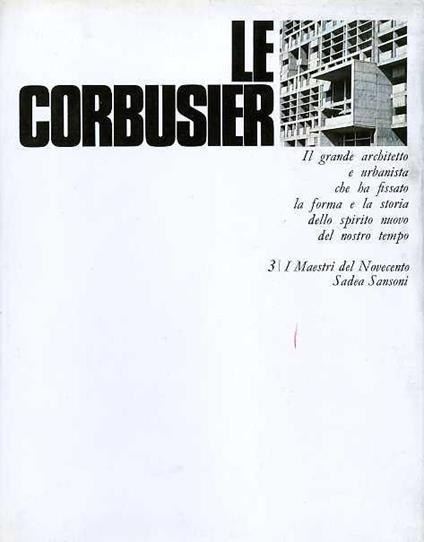 Le Corbusier. Front. su 2 pagine. I maestri del Novecento 3 - Carlo Cresti - copertina