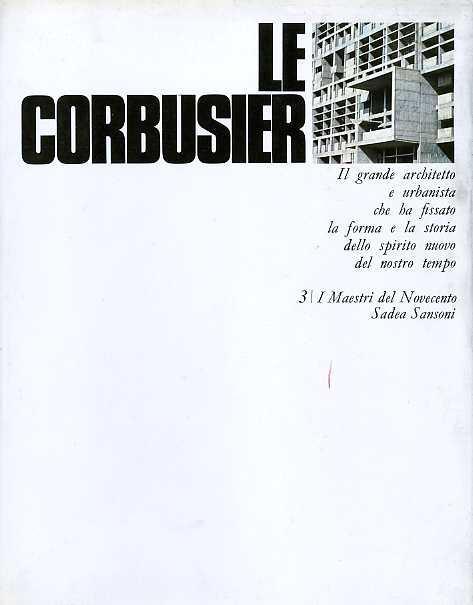 Le Corbusier. Front. su 2 pagine. I maestri del Novecento 3 - Carlo Cresti - copertina
