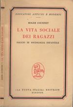 La vita sociale dei ragazzi: saggio di sociologia infantile. 6. rist. Educatori antichi e moderni 124
