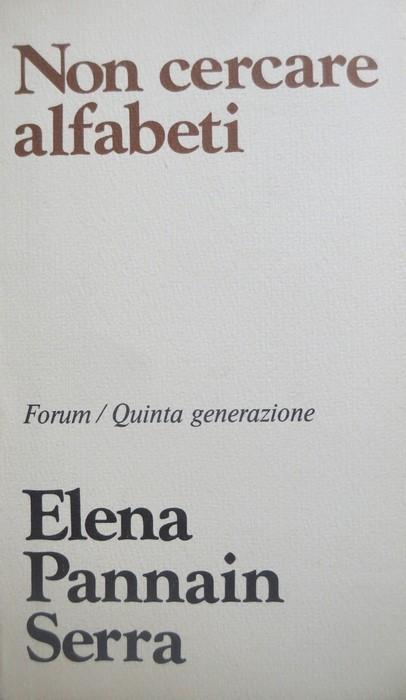 Non cercare alfabeti. Presentazione di Maria Luisa Spaziani. Quinta generazione. Poesia 120