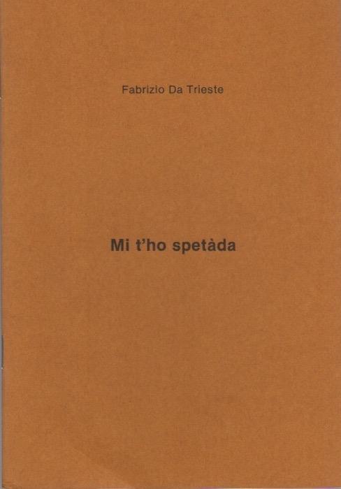 Mi t’ho spetàda