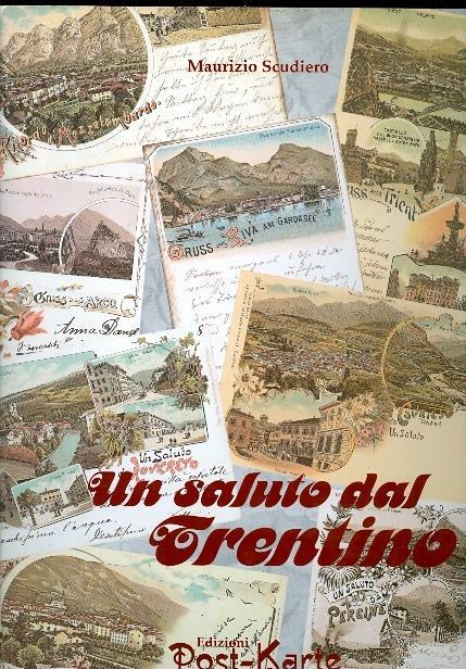 Un saluto dal Trentino: cartoline 1885-1954 - Maurizio Scudiero - copertina