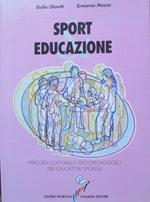 Sport & educazione. Percorsi culturali e psicopedagogici per educatori sportivi