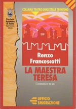 La maestra Teresa: commedia in tre atti in dialetto trentino. Collana di teatro dialettale trentino 27
