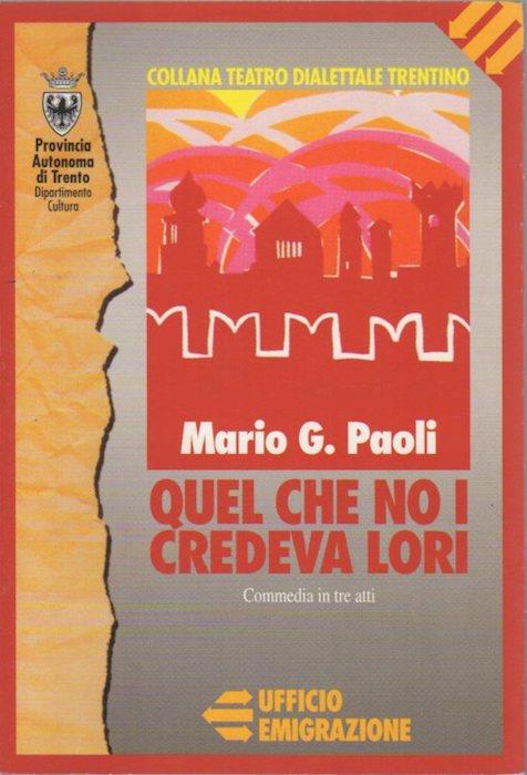 Quel che i no credeva lori!…..: commedia in tre atti in dialetto trentino. Collana diteatro dialettale 6
