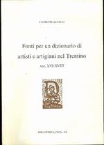 Fonti per un dizionario di artisti e artigiani nel Trentino: sec.XVI-XVIII