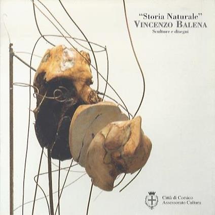”Storia naturale”: Vincenzo Balena: sculture e disegni - copertina