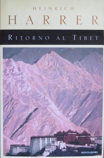 Ritorno al Tibet. Trad. dall’inglese (tit.: Return to Tibet), di Bruno Osimo. Ingrandimenti  - Heinrich Harrer - copertina