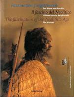Faszination Jungsteinzeit: der Mann aus dem Eis = Il fascino del Neolitico: l’uomo venuto dal ghiaccio = The fascination of the Neolithic age: the iceman
