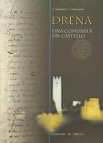 Drena: una comunità, un castello. Introduzione di Graziano Riccadonna