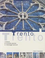 Trento: i simboli, le curiosità storiche e i messaggi nascosti