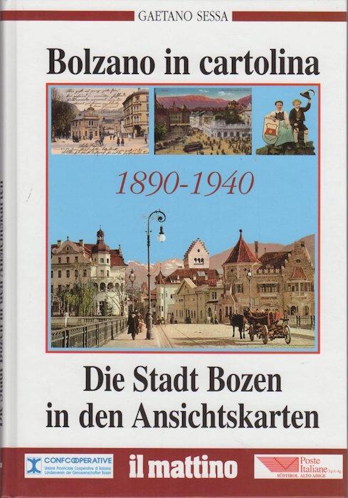 Bolzano in cartolina = Die Stadt Bozen in den Ansichtskarten: 1890-1940 - Gaetano Sessa - copertina