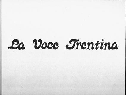 La voce trentina (Rovereto, 1911-1912). Stampa anastatica - Gianni Faustini,Sergio Benvenuti - copertina