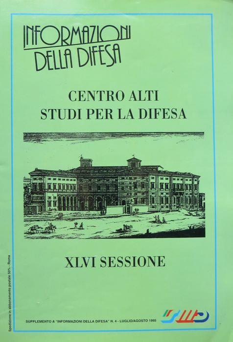 Centro alti studi per la difesa: XLVI sessione. XLVII sessione. XLVIII sessione. Supplemento a informazioni della difesa: 1995-1996-1997 - copertina