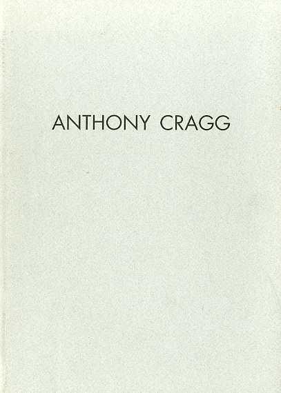 Anthony Cragg: 3 dicembre 1998-31 gennaio 1999 - Danilo Eccher,Tony Cragg - copertina