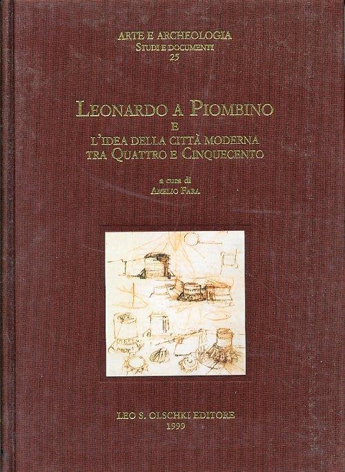 Leonardo a Piombino e l'idea della città moderna tra Quattro e Cinquecento - copertina