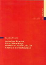 Johannes Brahms. Variazioni e fuga su un tema di Händel op. 24. Analisi e orchestrazione