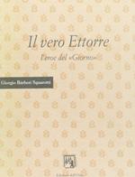 Il vero Ettorre: l'eroe del «Giorno»