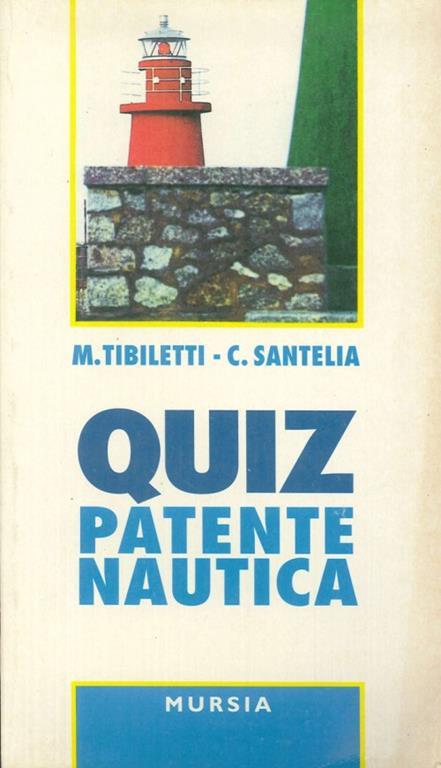 Quiz patente nautica - Marco Tibiletti,Claudio Santelia - copertina