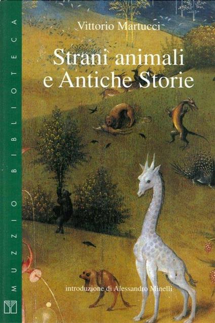Strani animali e antiche storie - Vittorio Martucci - copertina