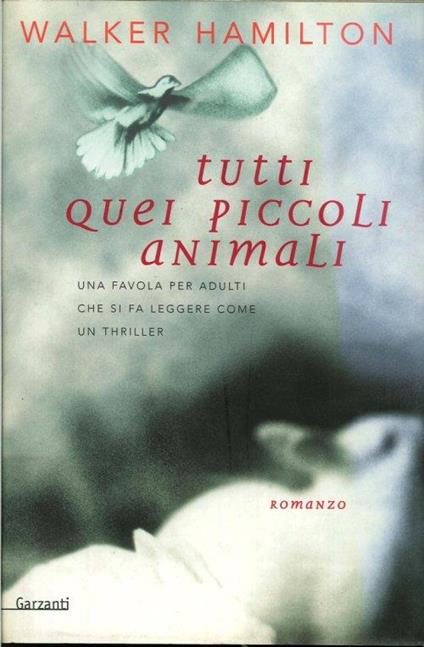 Tutti quei piccoli animali - Walker Hamilton - copertina