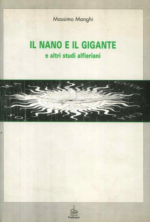 Il nano e il gigante e altri studi alfieriani - Massimo Manghi - copertina