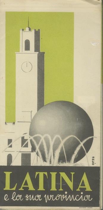 Latina e la sua provincia. [Lingue: italiano - francese - inglese] - copertina