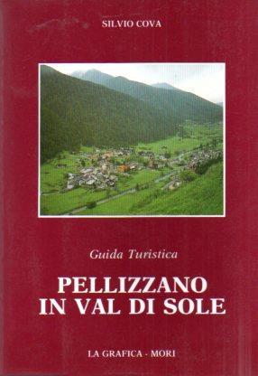 Pellizzano in Val di Sole: guida turistica - Silvio Cova - copertina