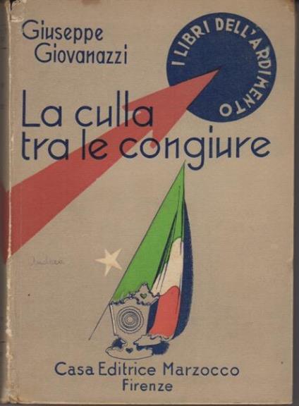 La culla tra le congiure: romanzo. Illustrazioni originali di V. Nicouline. I libri dell’ardimento 12 - Giuseppe Giovanazzi - copertina