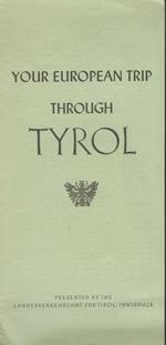 Your european trip through Tyrol. [Edizione inglese. English edition]