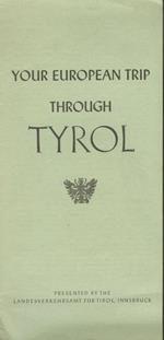 Your european trip through Tyrol. [Edizione inglese. English edition]