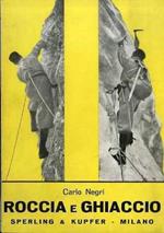Roccia e ghiaccio: alpinismo. Collana sportiva 21