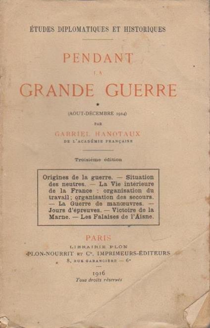 Pendant la grande guerre: aout-décembre 1914. Troisieme edition. Études diplomatiques et historiques 3 - Gabriel Hanotaux - copertina