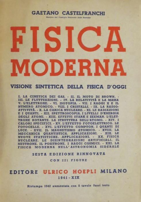 Fisica moderna: visione sintetica della fisica d’oggi. Ristampa della 6. ed. rinnovata - Gaetano Castelfranchi - copertina