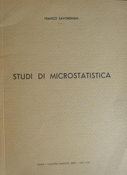 Studi di microstatistica. Estr. originale da: Annali di statistica, serie 7., v.6 - Franco Savorgnan - copertina