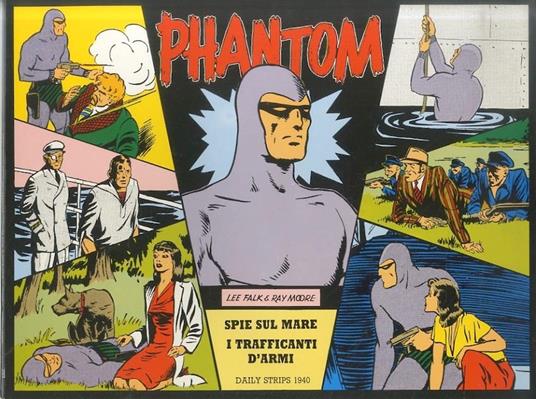 Phantom: daily strips 1940. Contiene: Spie sul mare, I trafficanti d’armi. New comics now 183 - Lee Falk - copertina