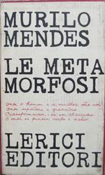 Le metamorfosi. Testo orig. a fronte. Introduzione, traduzione, nota bio-blibliografica a cura di Ruggero Jacobbi. Poeti europei 16
