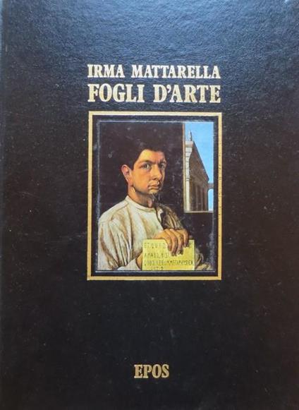 Fogli d’arte. Introduzione di Maurizio Calvesi - Irma Mattarella - copertina