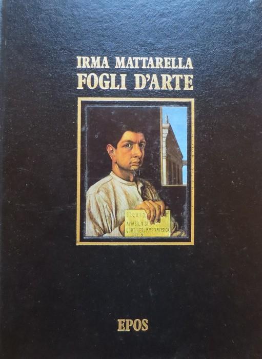 Fogli d’arte. Introduzione di Maurizio Calvesi - Irma Mattarella - copertina