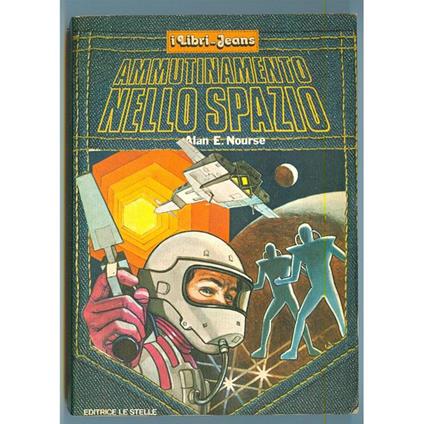 Ammutinamento Nello Spazio - Alan E. Nourse - copertina