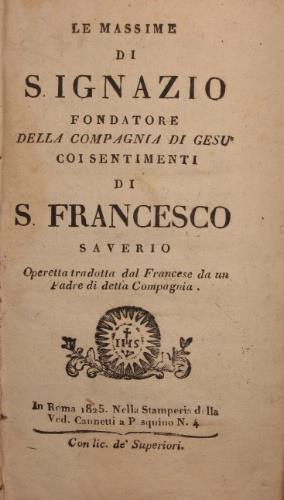 Le massime di S. Ignazio UNITO A Avvertimenti - Ignazio di Loyola (sant'),Francesco Saverio - copertina