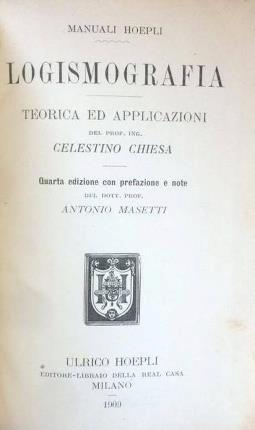 Logismografia. Teorie ed applicazioni del prof. Ing. Celestino Chiesa - Celestino Chiesa - copertina