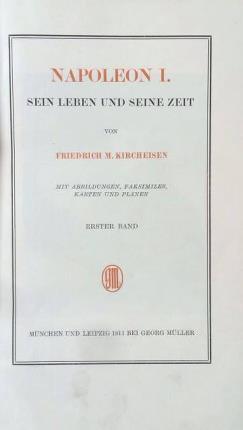 Napoleon I. Sein Leben und seine Zeit - Frederic M. Kircheisen - copertina