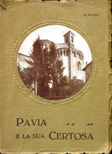 Pavia e la sua Certosa - Giulio Natali - copertina