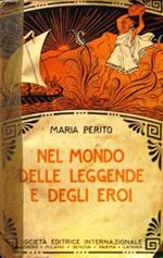 Nel mondo delle leggende e degli eroi